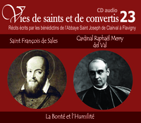 Picture of 3 vies de saints ou de convertis T23 -- saint François de Sales et cardinal Raphaël Merry Del Val - la bonté et l’humilité - CD323