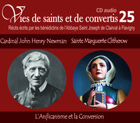 Picture of 5 vies de saints ou de convertis T25 -- cardinal John Henry Newman et sainte Marguerite Clitherow - l’anglicanisme et la conversion - CD325