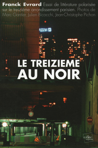 Image de Le treizième au noir : Essai de littérature polarisée sur le treizième arrondissement parisien