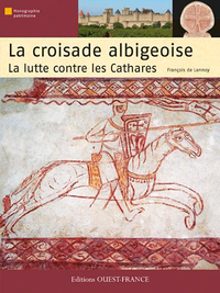 Image de La croisade albigeoise, la lutte contre les Cathares