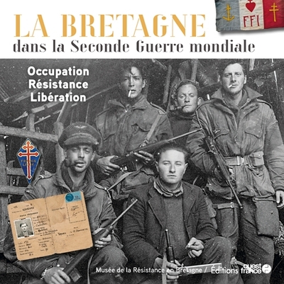 Image de La Bretagne dans la Seconde Guerre mondiale. Occupation - Résistance -