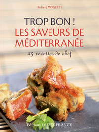 Image de Trop bon ! Les saveurs de Méditerranée