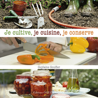Image de Je cultive, je cuisine, je conserve