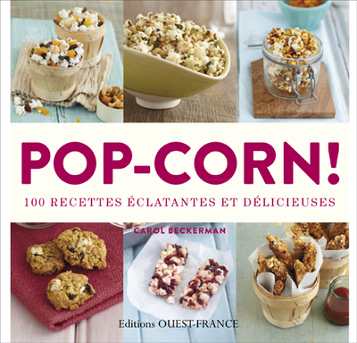 Image de Pop-corn ! 100 recettes éclatantes et délicieuses