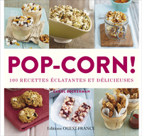 Image de Pop-corn ! 100 recettes éclatantes et délicieuses