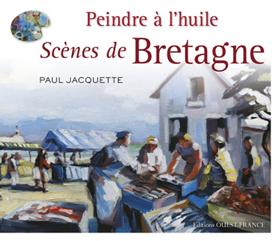 Image de Peindre à l'huile. Scènes de Bretagne