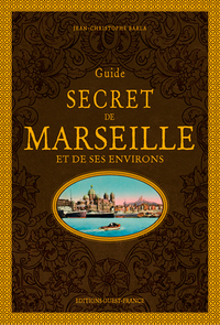Picture of Guide secret de Marseille et de ses environs