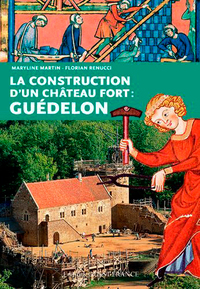 Image de La construction d'un château fort : Guédelon