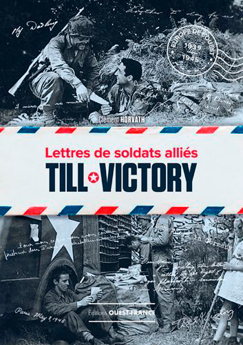 Image de Till Victory, lettres de soldats alliés