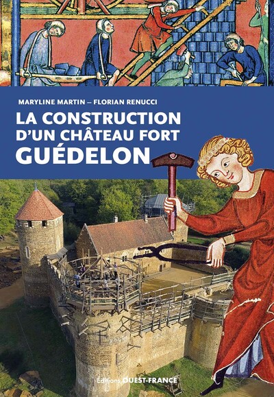 Picture of La construction d'un château fort : Guédelon