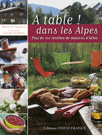 Image de A table ! dans les Alpes. Plus de 100 recettes de maisons d'hôtes