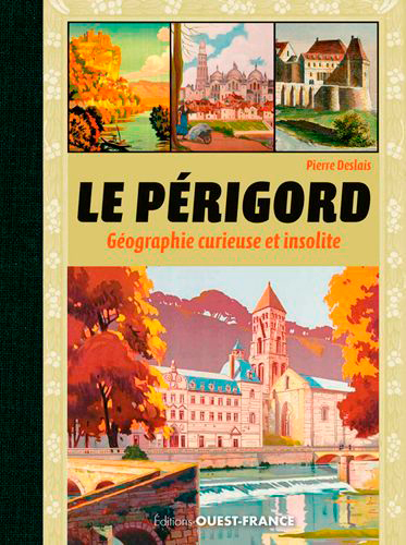 Image de Le Périgord, géographie curieuse et insolite