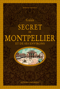 Picture of Guide secret de Montpellier et de ses environs