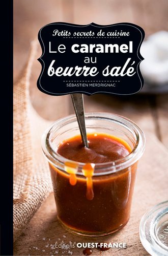 Image de Petits secrets de cuisine. Le caramel au beurre salé