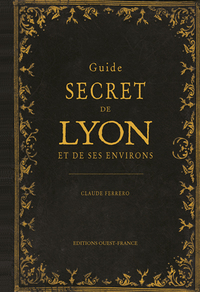 Image de Guide secret de Lyon et de ses environs