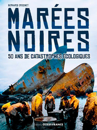 Picture of Marées noires  - 50 ans de catastrophes écologiques