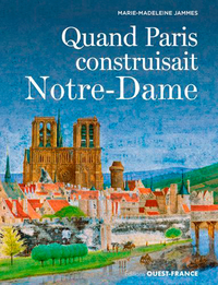 Picture of Quand Paris construisait Notre-Dame