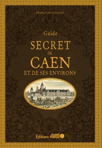 Picture of Guide secret de Caen et ses environs