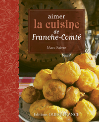Image de Aimer la cuisine de Franche-Comté