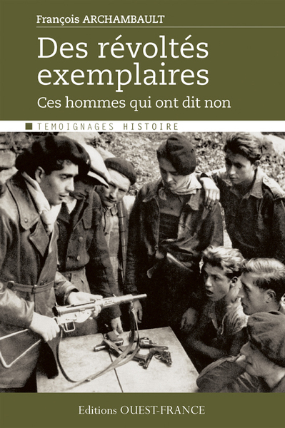 Picture of Les révoltés exemplaires. Ces hommes libres qui ont dit non
