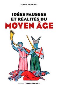 Picture of Idées fausses et réalités du Moyen Âge