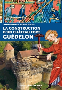 Picture of La construction d'un château fort : Guédelon