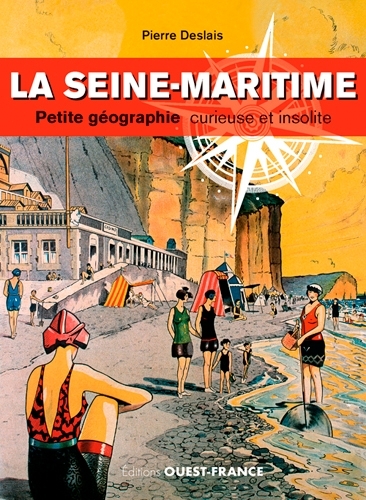 Image de La Seine-Maritime, petite géographie curieuse et insolite