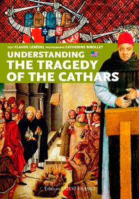 Image de Comprendre la tragédie des cathares