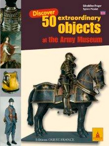 Picture of 50 objets extraordinaires du Musée de l'Armée