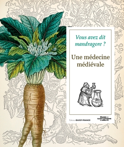 Image de Vous avez dit mandragore ? Une médecine médiévale