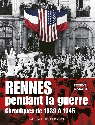 Picture of Rennes pendant la guerre - chroniques de 1939 à 1945