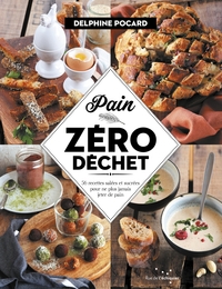 Picture of Pain zéro déchet - 52 recettes sucrées et salées pour ne plu