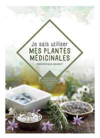 Image de Je sais utiliser mes plantes médicinales