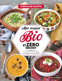 Image de Mes soupes bio et zéro déchet - 75 recettes de veloutés, sou