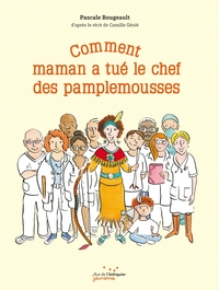 Image de Comment maman a tué le chef des pamplemousses