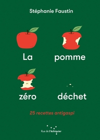 Image de La Pomme zéro déchet - 25 recettes anti-gaspi