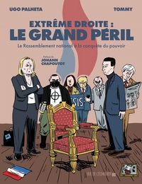 Image de Extrême droite : le grand péril - Le Rassemblement National
