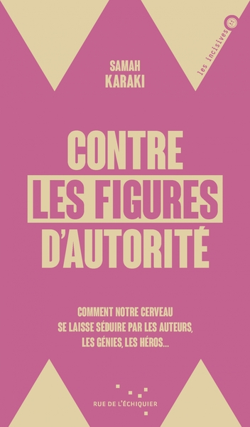 Picture of Contre les figures d'autorité - Comment notre cerveau se lai