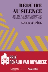 Image de Réduire au silence - Comment le droit est perverti pour bâil