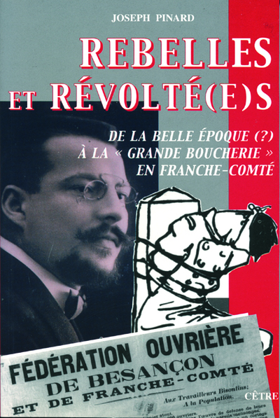 Image de REBELLES ET REVOLTES, DE LA BELLE EPOQUE A LA GRANDE BOUCHERIE EN FC
