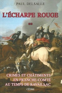 Image de CRIMES ET CHÂTIMENTS EN FRANCHE-COMTE AU TEMPS DE RAVAILLAC TOME 2
