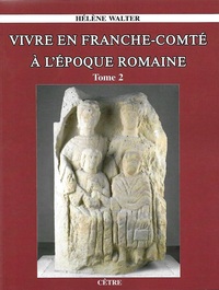 Picture of VIVRE EN FRANCHE-COMTE A L'EPOQUE ROMAINE TOME 1 ET TOME 2