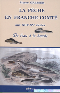 Picture of LA PECHE EN FRANCHE-COMTE AU XIII ET XV  DE L'EAU A LA BOUCHE