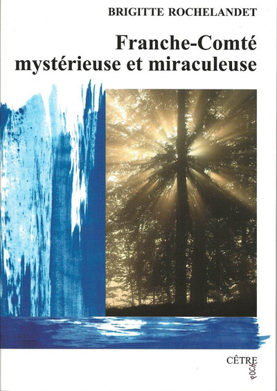 Image de FRANCHE-COMTE MYSTERIEUSE ET MIRACULEUSE