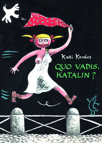 Picture of Quo vadis, Katalin ?