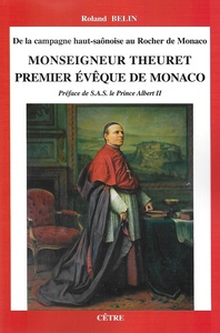 Image de DE LA CAMPAGNE HAUT-SAÔNOISE AU ROCHER DE MONACO MONSEIGNEUR THEURET PREMIER EVÊQUE DE MONACO