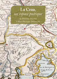Picture of La Crau, un espace poétique de Frédéric Mistral à Max-Philippe Delavouët