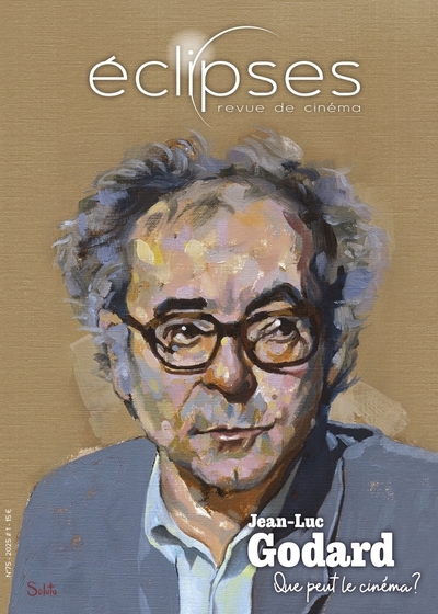 Image de Éclipses n°75 : Jean-Luc Godard, que peut le cinéma ? - Février 2025