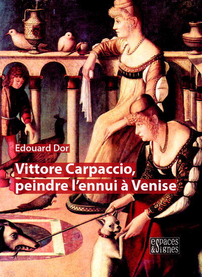 Picture of Vittore Carpaccio, peindre l'ennui à Venise