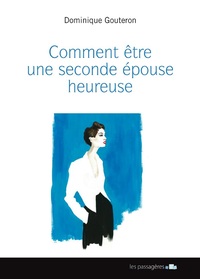Picture of Comment être une seconde épouse heureuse ? - guide de survie en famille recomposée